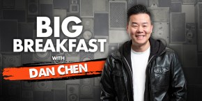 BIG Breakfast with Dan Chen